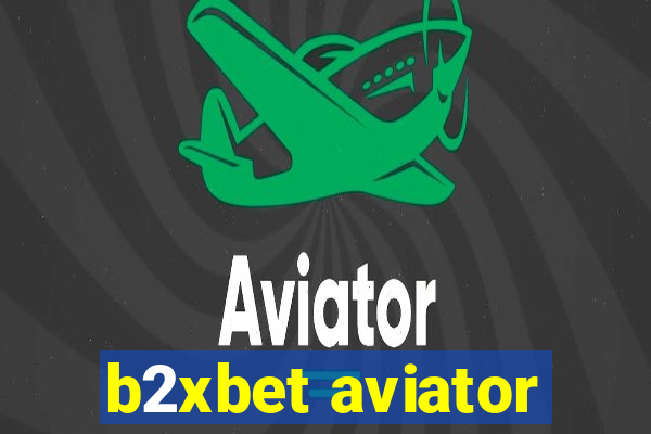 b2xbet aviator